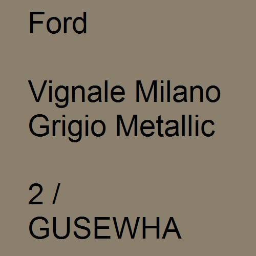 Ford, Vignale Milano Grigio Metallic, 2 / GUSEWHA.